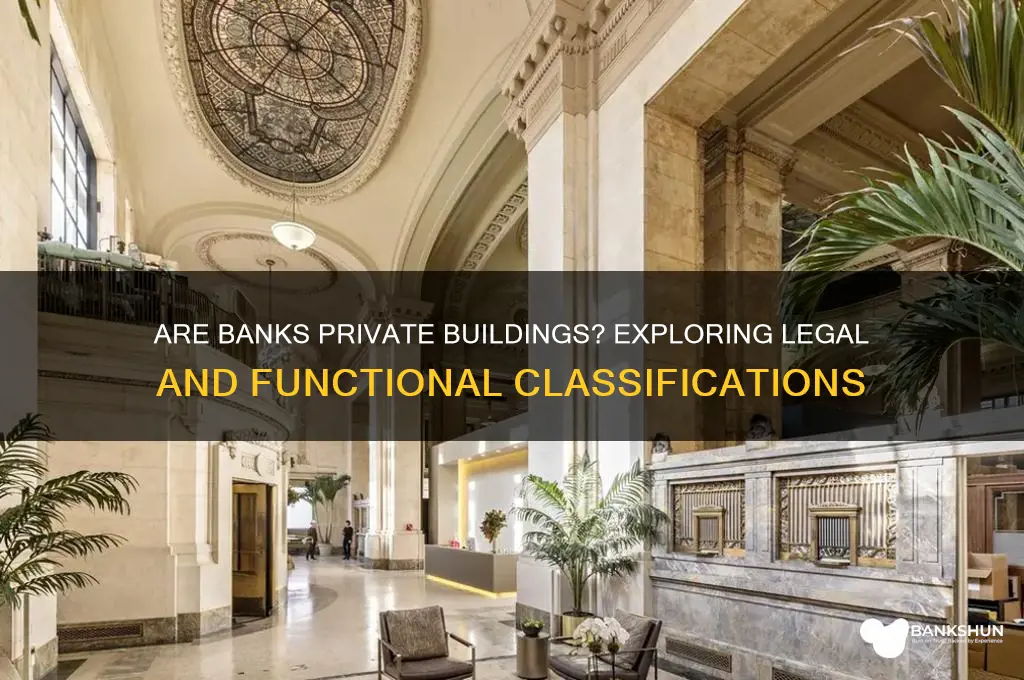 is a bank considered a private building