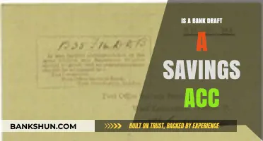 Bank Draft vs. Savings Account: Understanding the Key Differences