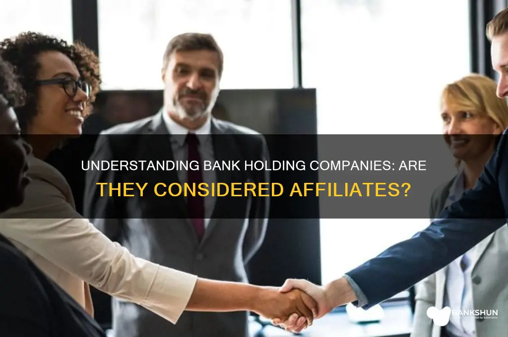 is a bank holding company an affiliate