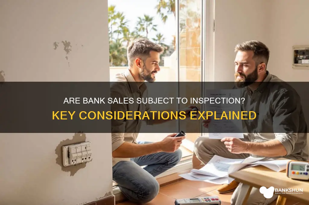 is a bank sale subject to inspection