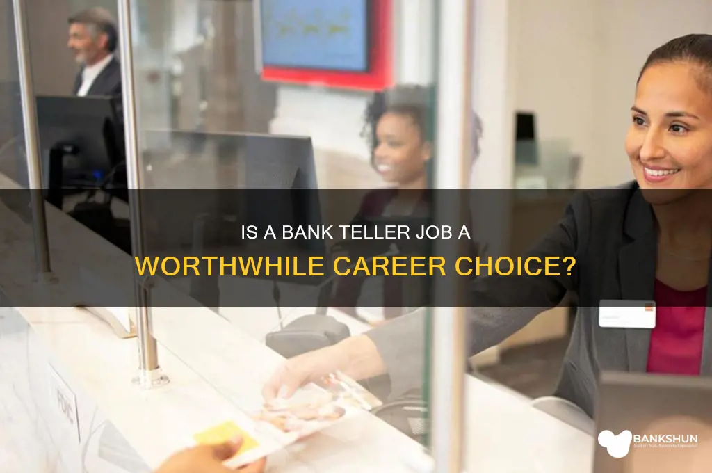 is a bank teller position worth it