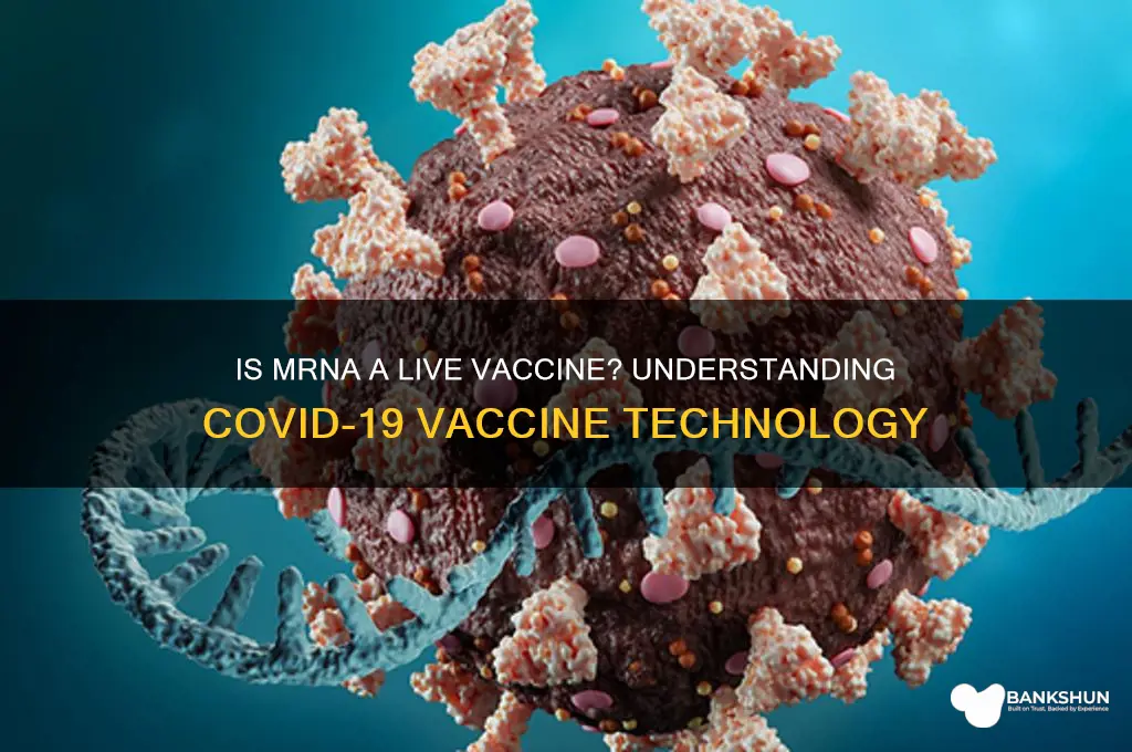 is a mrna vaccine a live vaccine