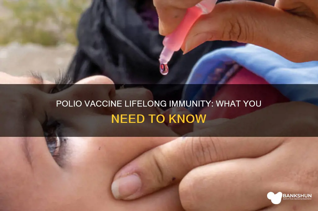 is a polio vaccine good for life