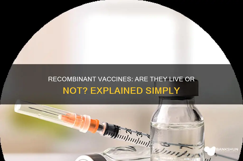 is a recombinant vaccine a live vaccine