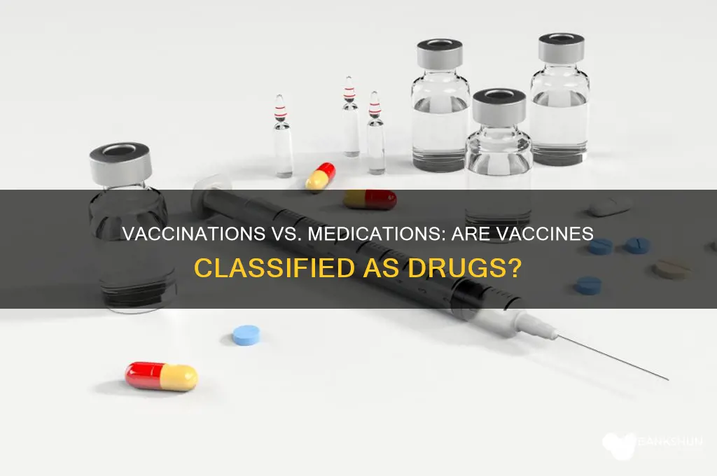 is a vaccination a type of drug