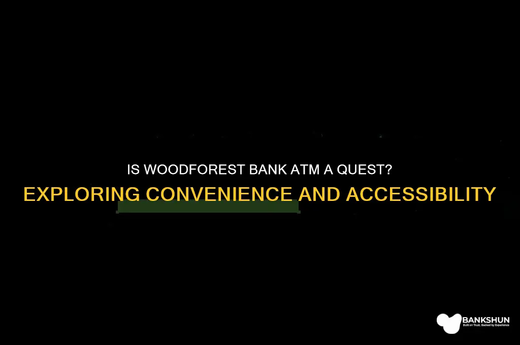 is a woodforest bank atm a quest