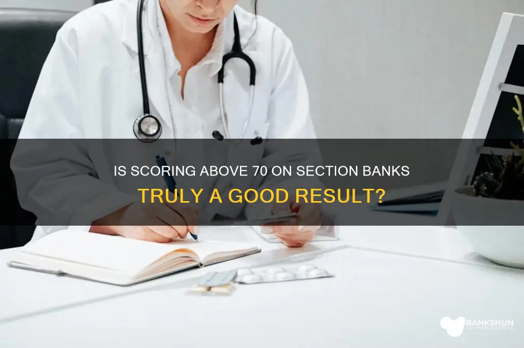 is above 70 on section banks good
