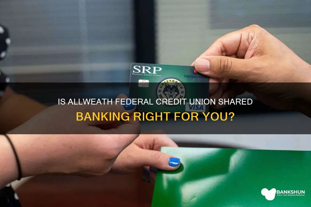 is allweath federal crdit union shared banking