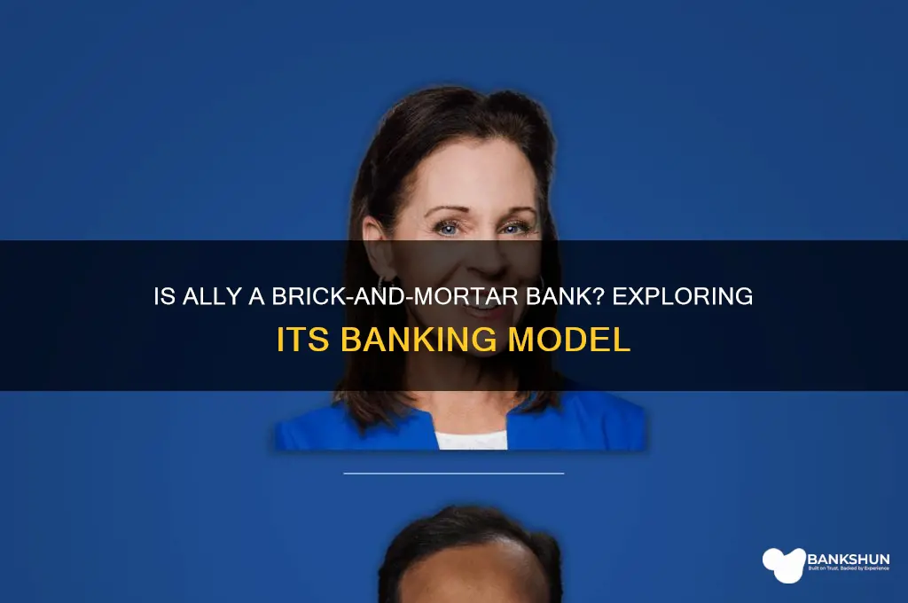 is ally a brick-and-mortar bank
