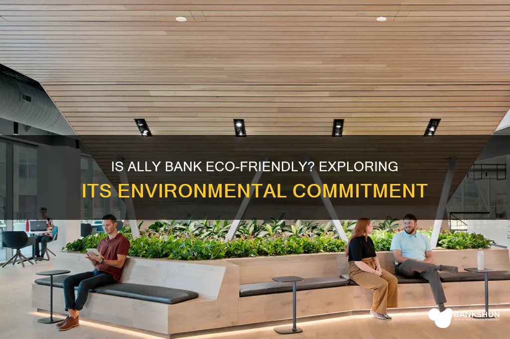 is ally bank an environmentally friendly bank