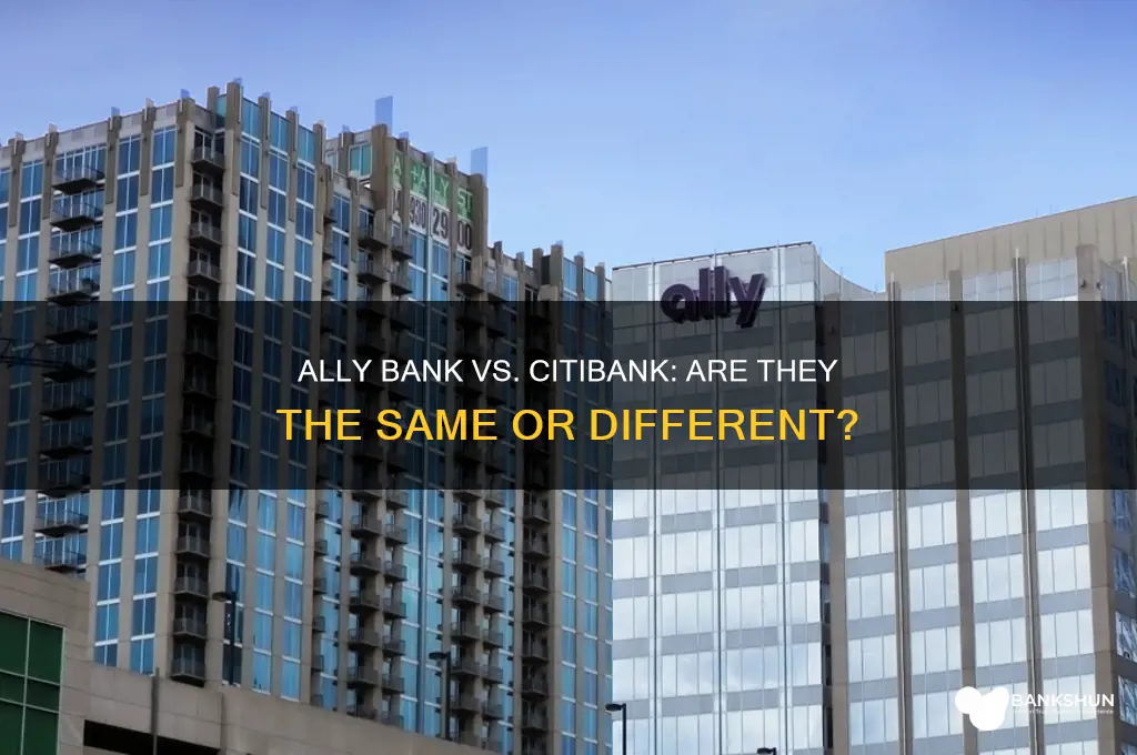 is ally bank and citibank the same