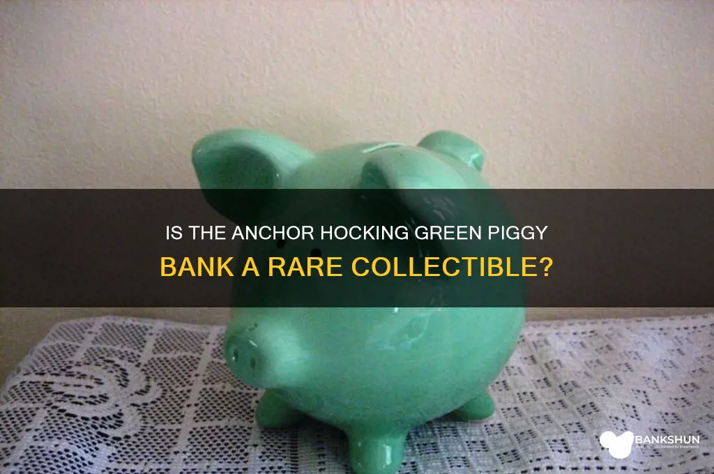 is anchor hocking green piggy bank rare