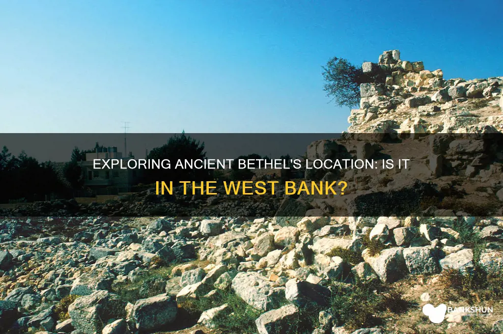 is ancient bethel in the west bank