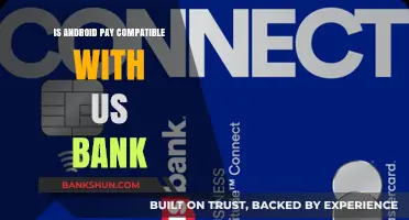 Is Android Pay Compatible with US Bank? A Comprehensive Guide