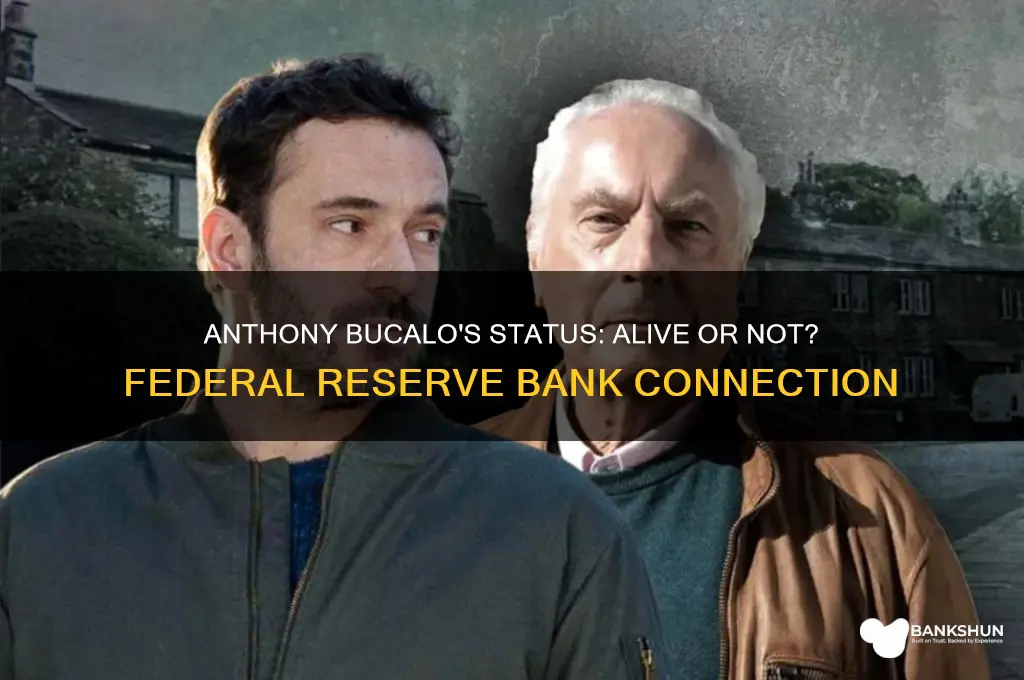 is anthony bucalo alive federal reserve bank