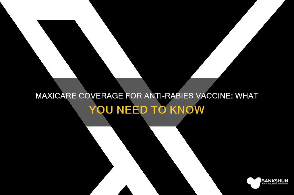 is anti rabies vaccine covered by maxicare