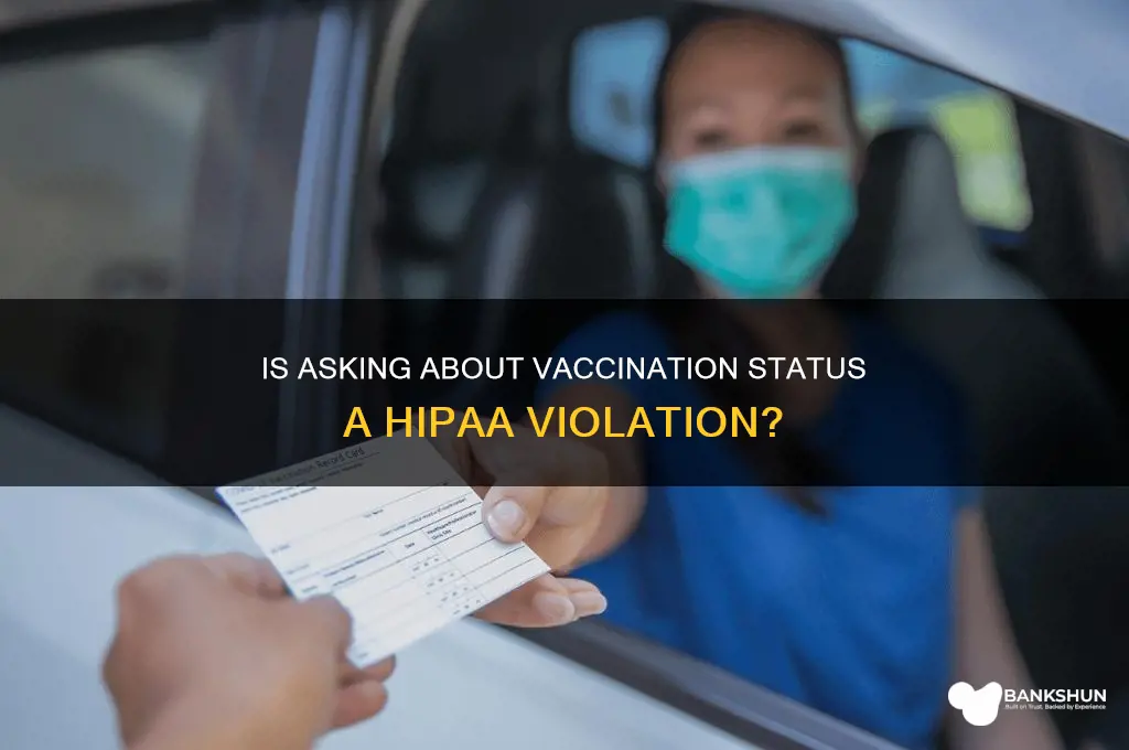 is asking about vaccination a hipaa violation