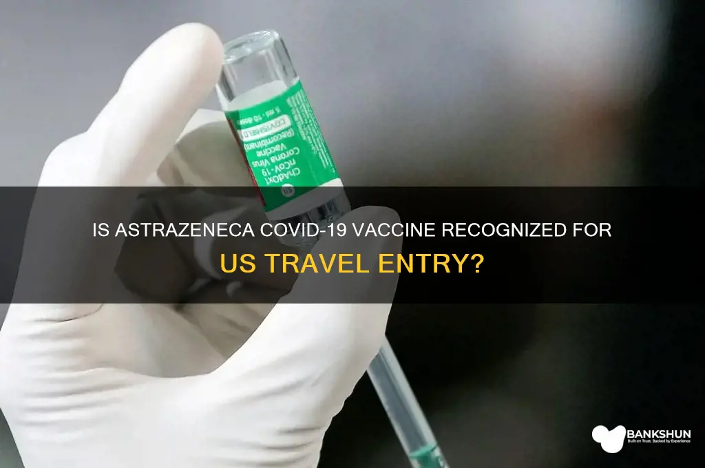 is astrazeneca vaccination accepted in the us