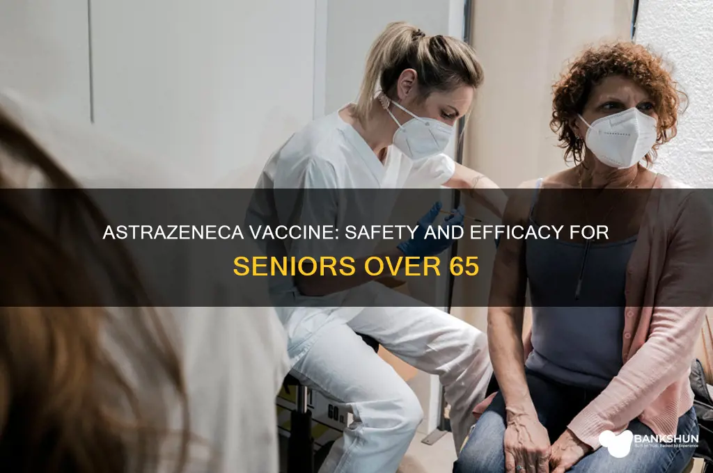 is astrazeneca vaccine good for over 65