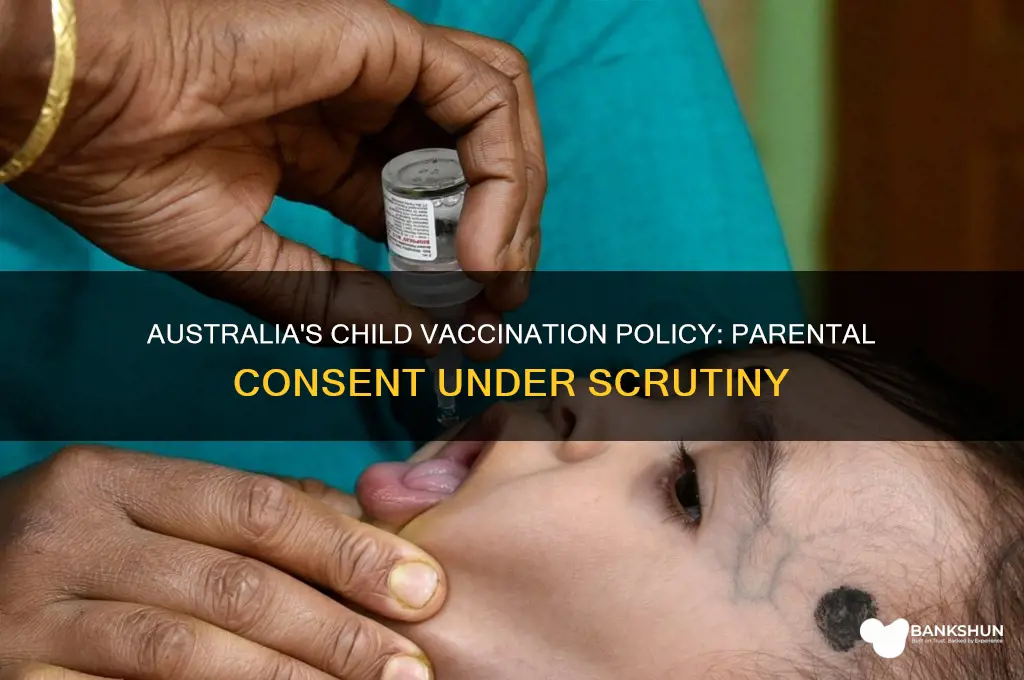 is australia vaccinating children without parental consent