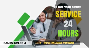 Banco Popular's Customer Service Availability: 24/7 Support?