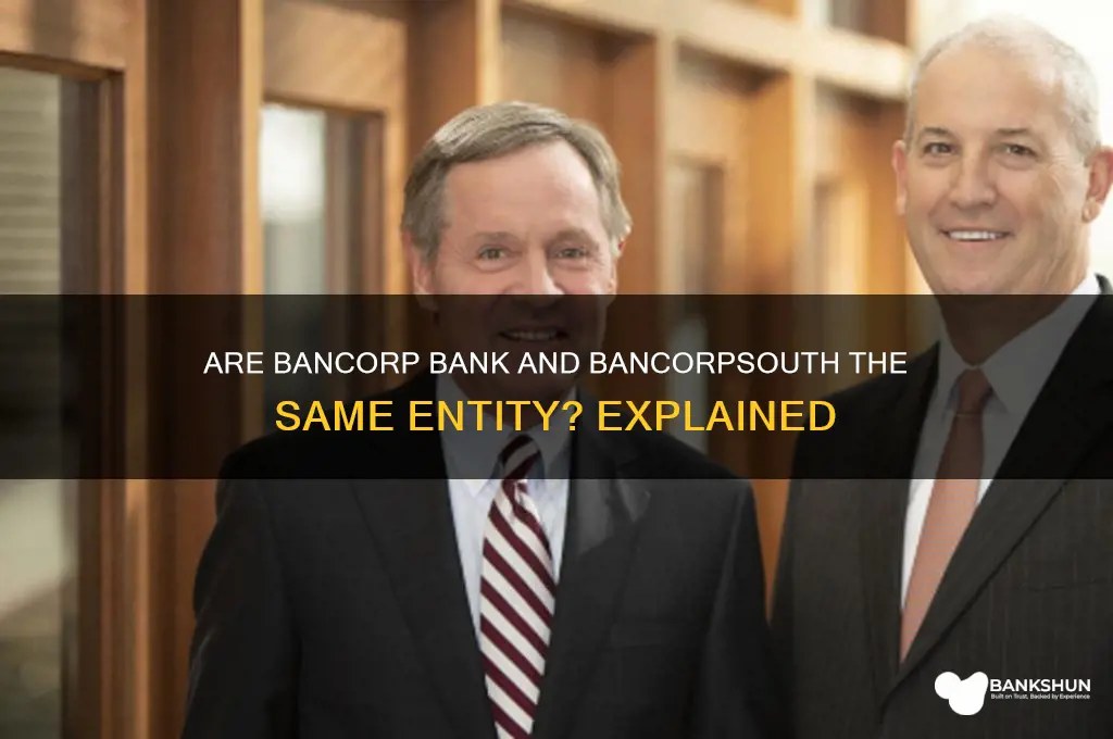 is bancorp bank and bancorpsouth the same