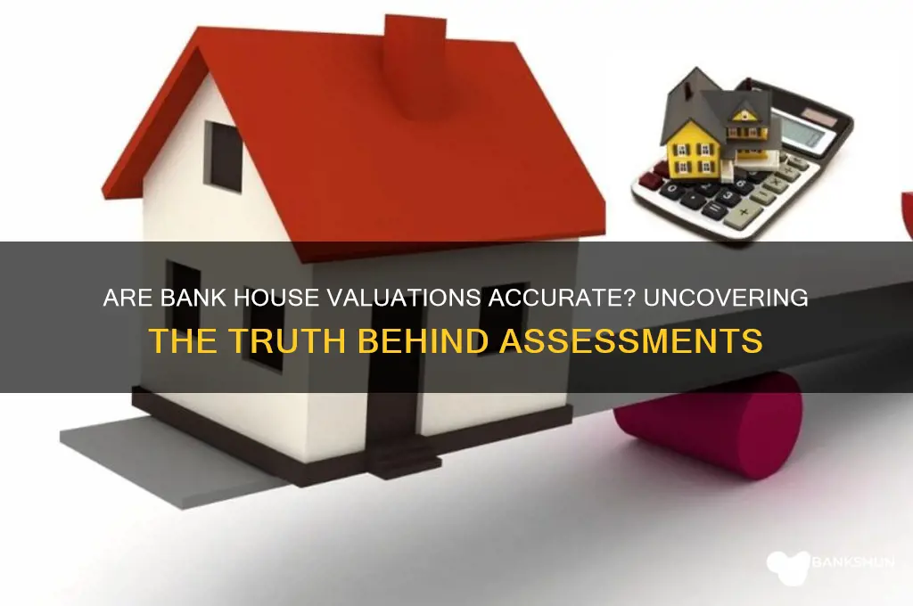 is bank assessment of house true value