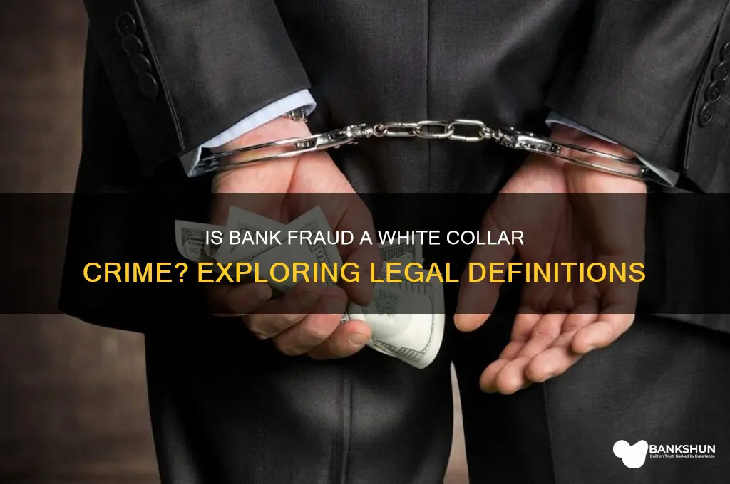 is bank fraud a white collar crime