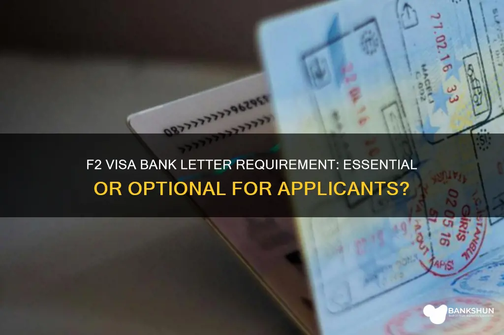 is bank letter required for f2 visa