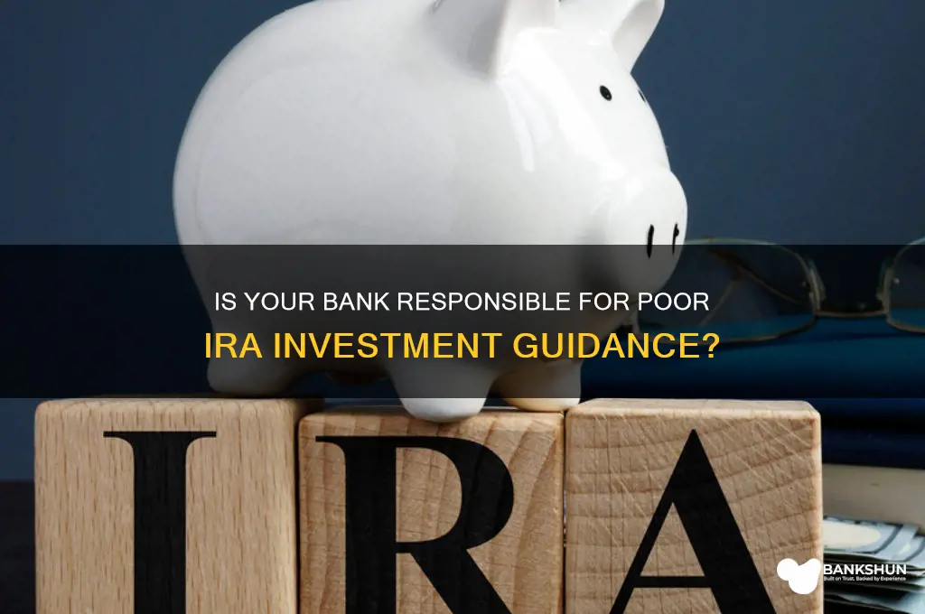 is bank liable for bad ira advice