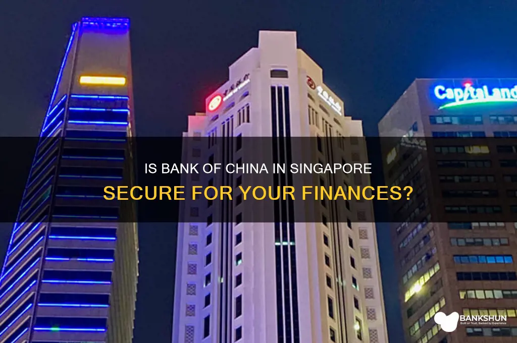 is bank of china safe in singapore