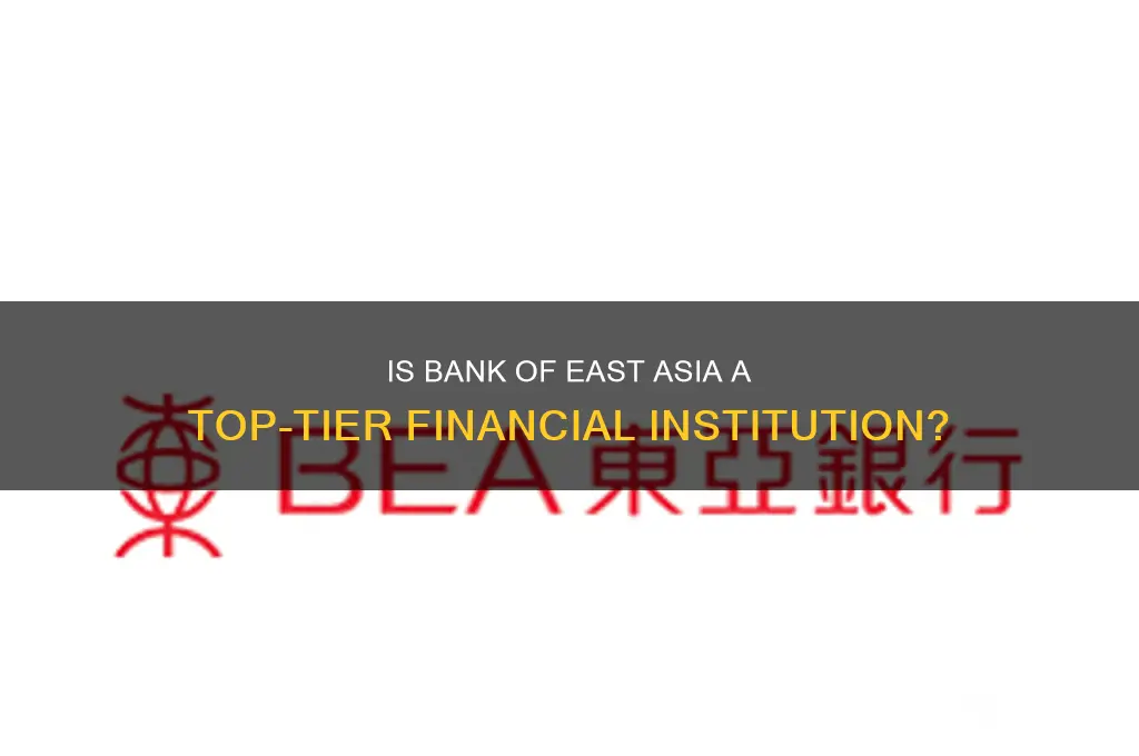 is bank of east asia top tier