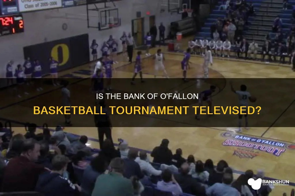 is bank of offallon basketball tourney televised