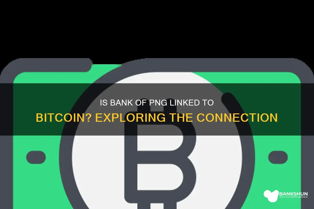 is bank of png connected to bitcoin