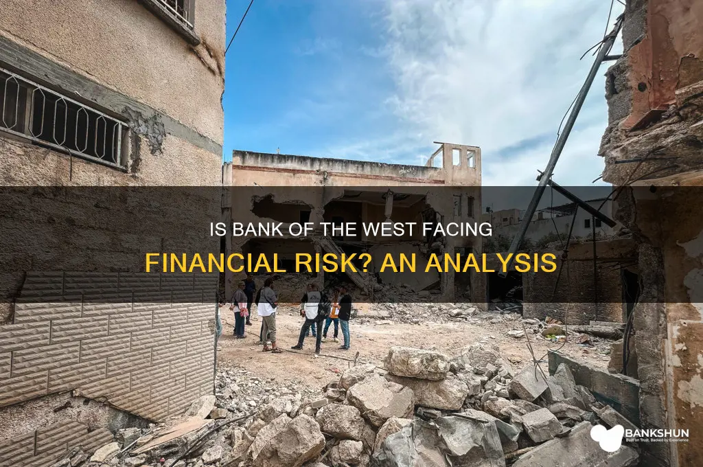 is bank of the west at risk