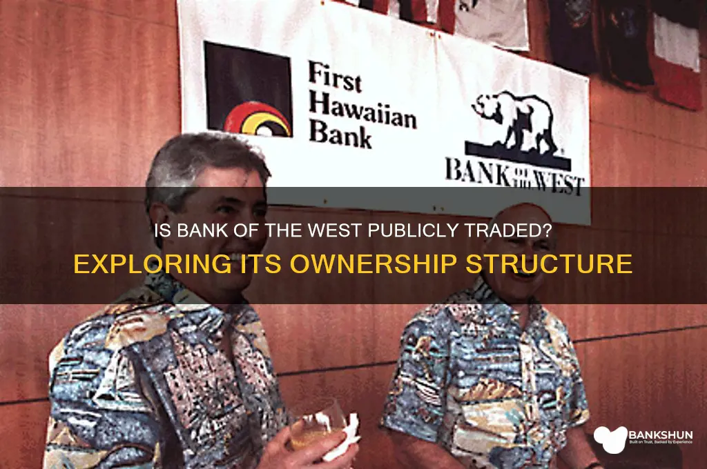 is bank of the west publicly traded