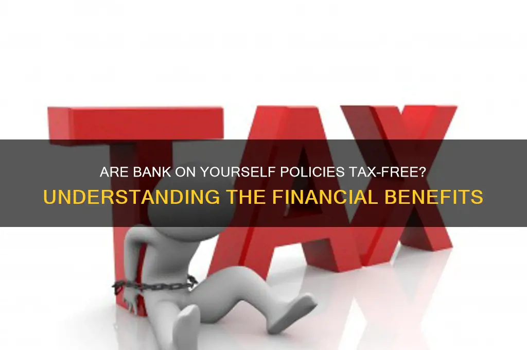is bank on yourself policies tax free