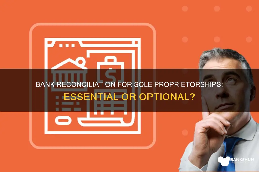 is bank reconciliation necessary for sole proprietorship