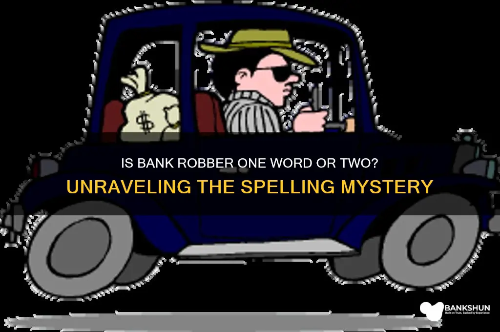 is bank robber one word or two