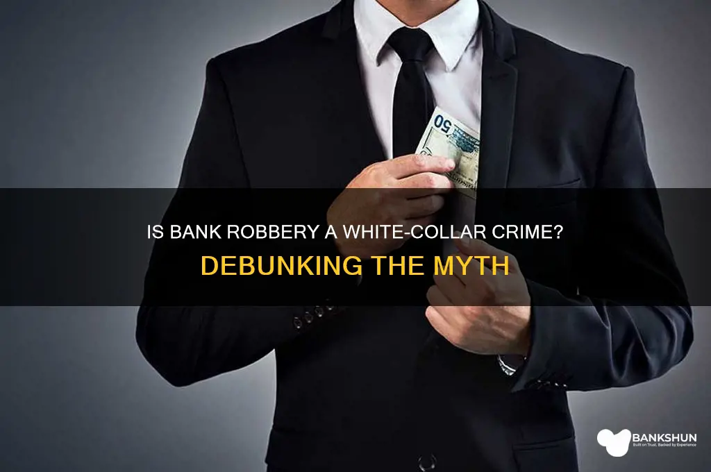 is bank robbery a white collar crime