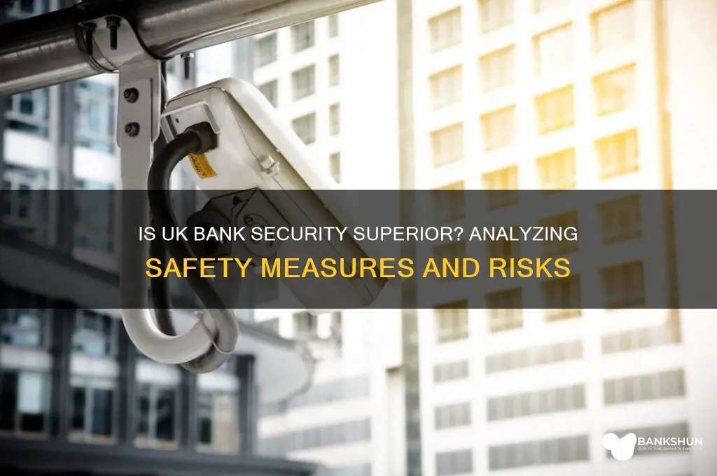 is bank security better in the uk