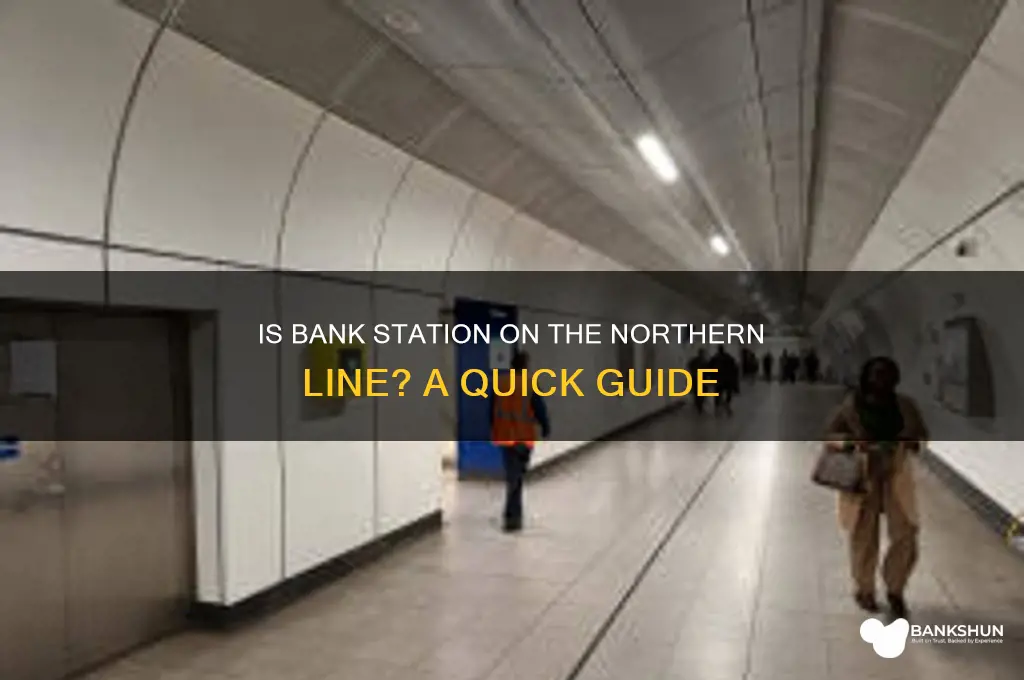 is bank station on the northern line