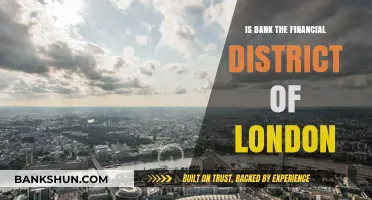 Is Bank London's Financial District? Exploring the City's Economic Hub