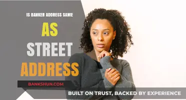 Is Your Banker Address the Same as Your Street Address?