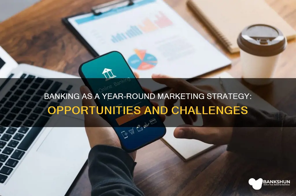 is banking a year round marketing tool