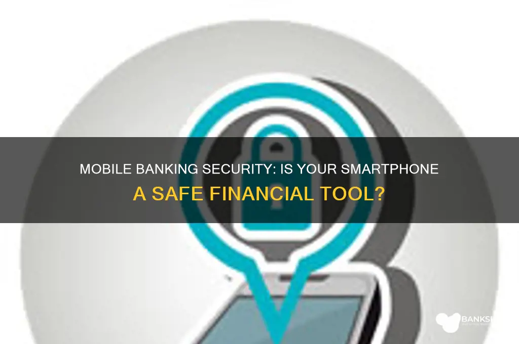 is banking on your cell phone safe