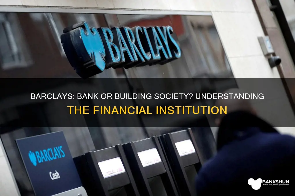 is barclays a bank or building society