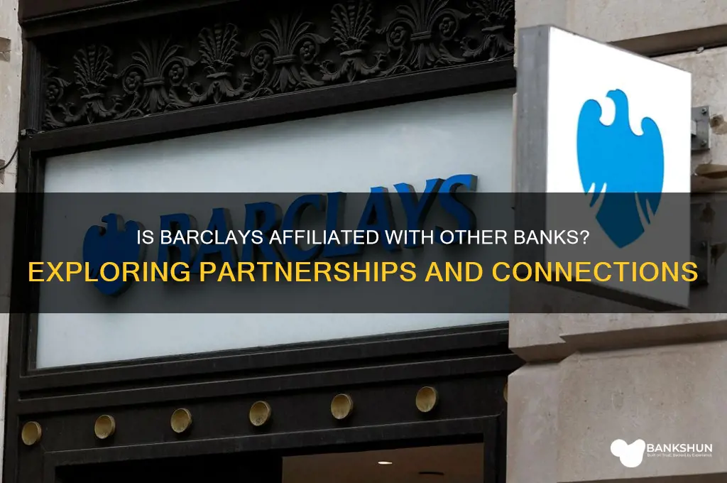 is barclays affiliated with any other bank