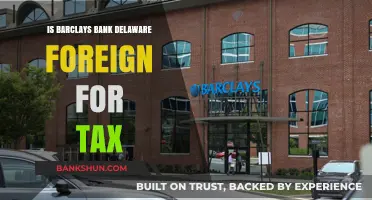 Is Barclays Bank Delaware Considered Foreign for Tax Purposes?