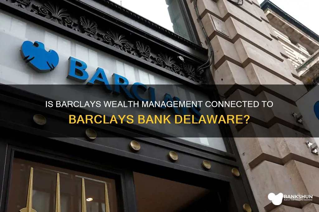 is barclays wealth management barclays bank delaware